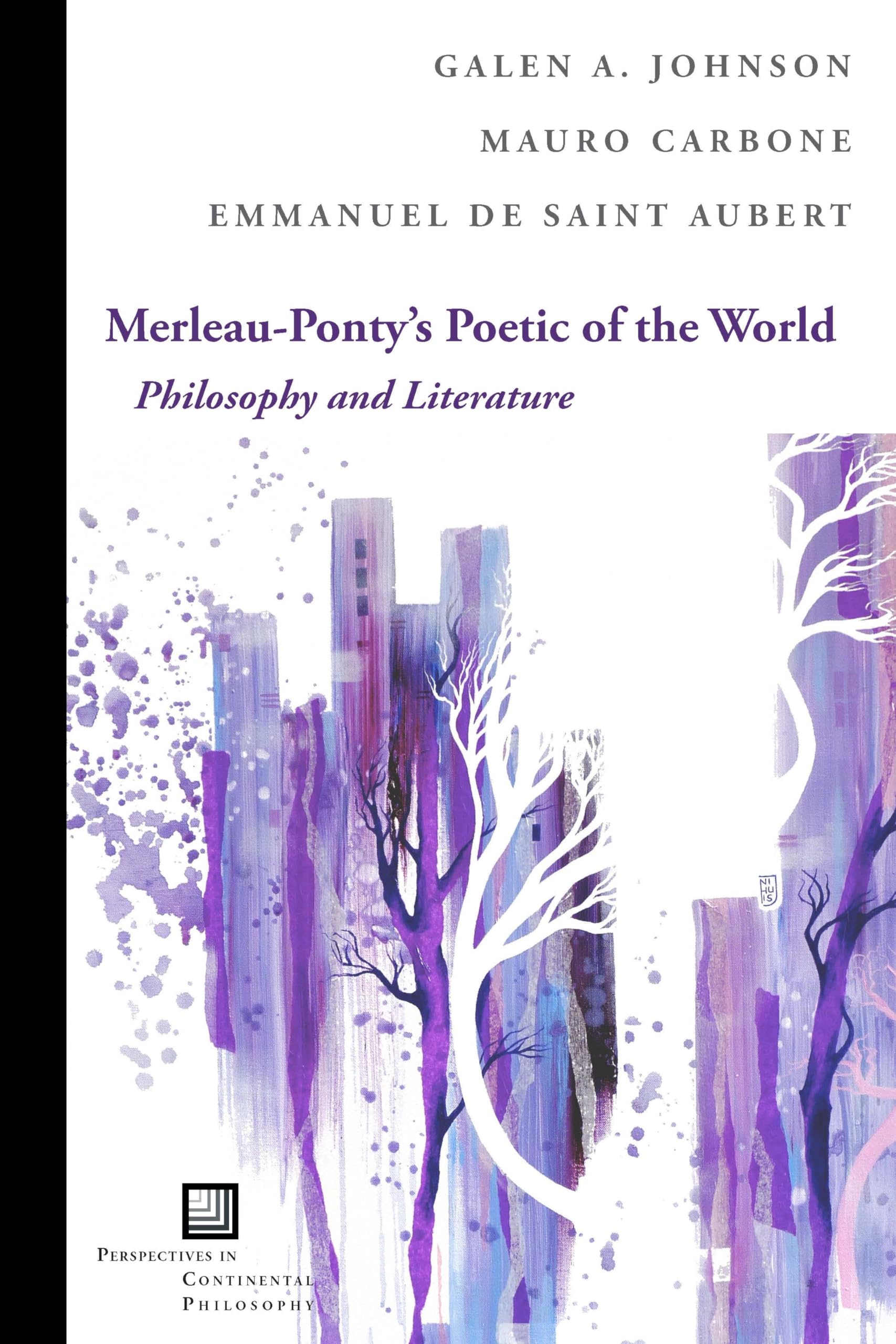 Merleau-Ponty's Poetic of the World: Philosophy and Literature (Perspectives in Continental Philosophy) - 7452