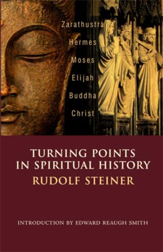 Turning Points in Spiritual History: Zarathustra, Hermes, Moses, Elijah, Buddha, Christ - 9019