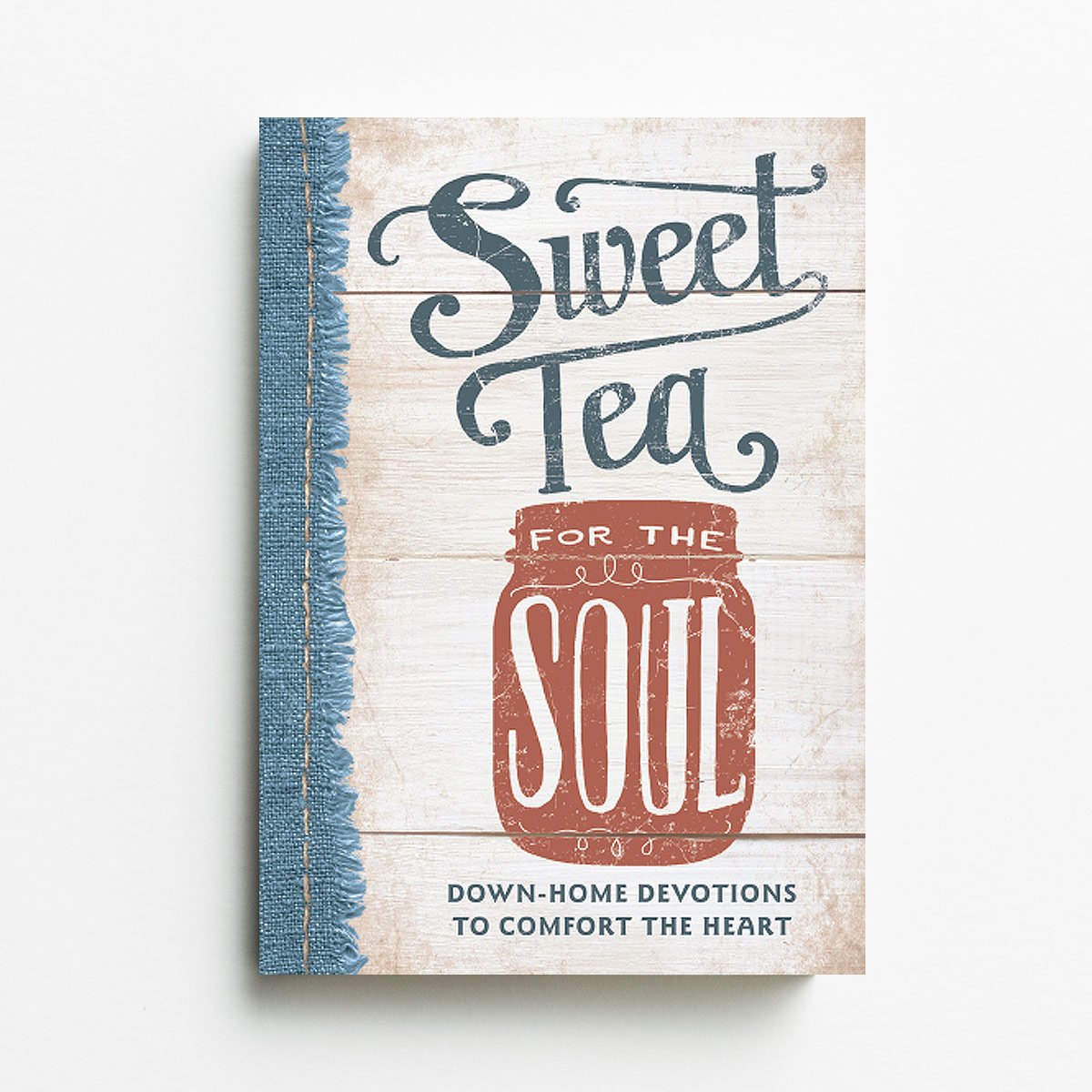 Sweet Tea for the Soul: Down-Home Devotions to Comfort the Heart (Sequel to From Grits to Grace) - 4638