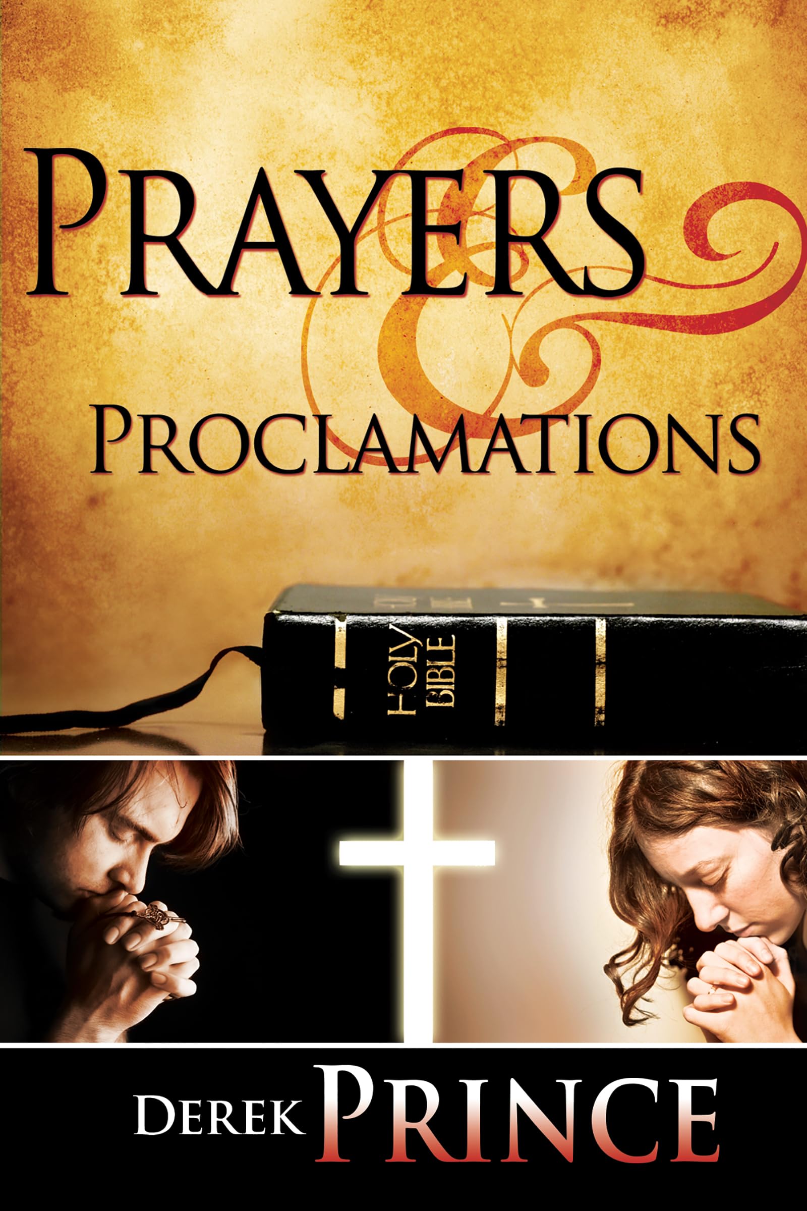 Prayers & Proclamations: How to Use the Bible as the Authority over Trials and Temptations - 7925