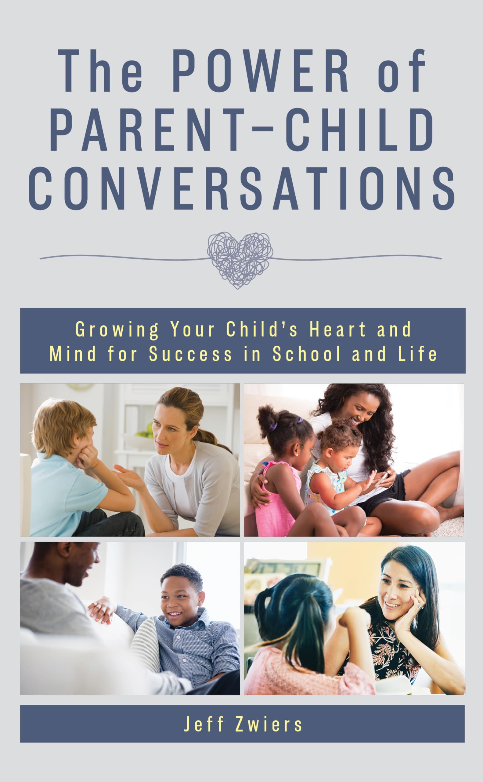 The Power of Parent-Child Conversations: Growing Your Child’s Heart and Mind for Success in School and Life - 2505