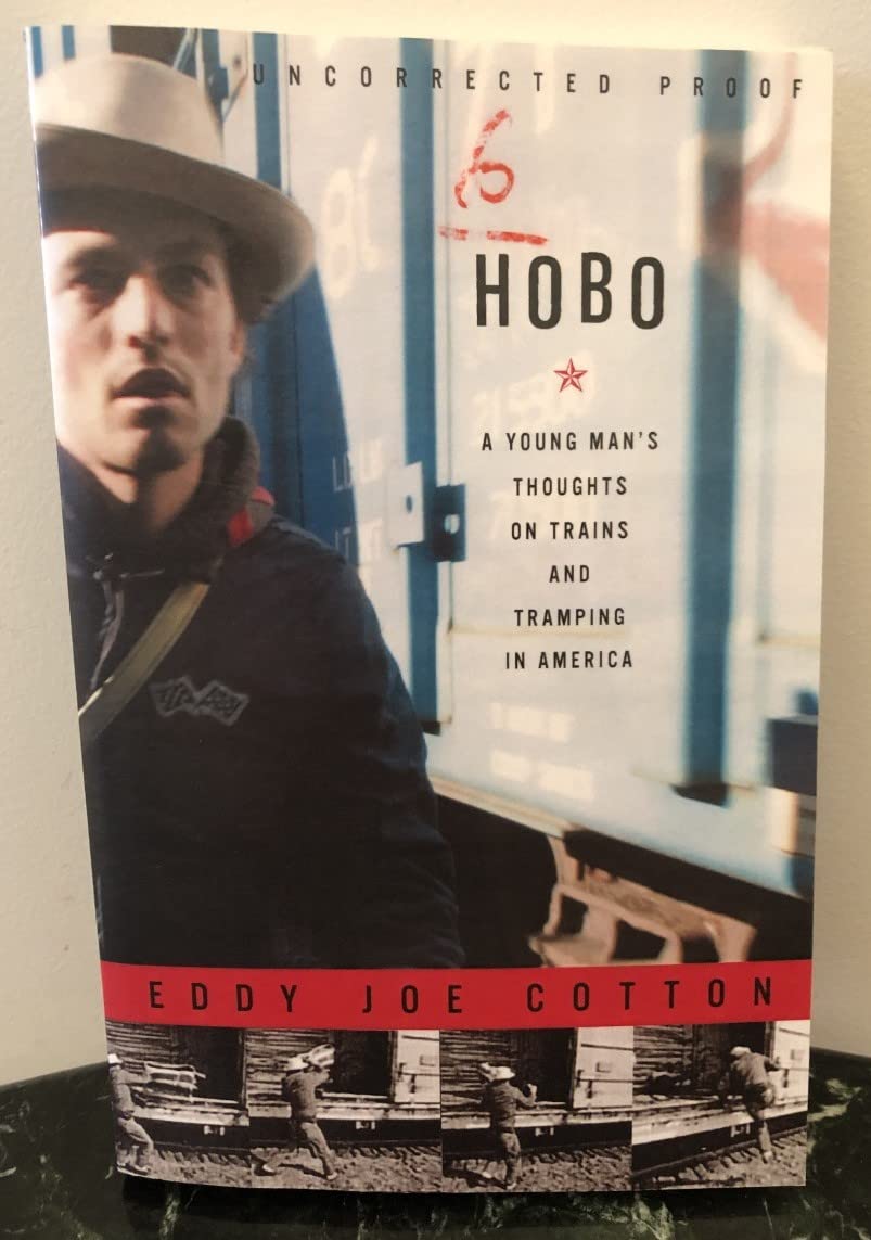 Hobo: A Young Man's Thoughts on Trains and Tramping in America - 5393