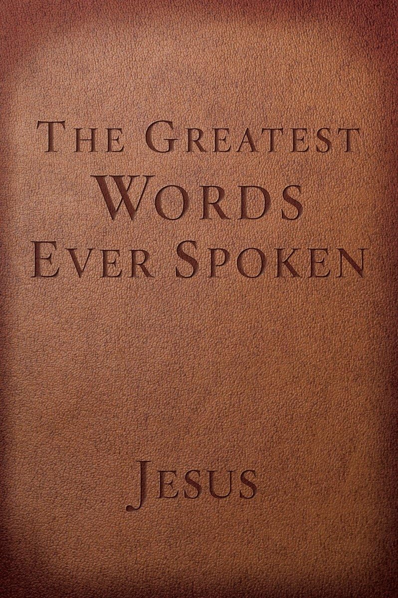 The Greatest Words Ever Spoken: Everything Jesus Said About You, Your Life, and Everything Else (Red Letter Ed.) - 257