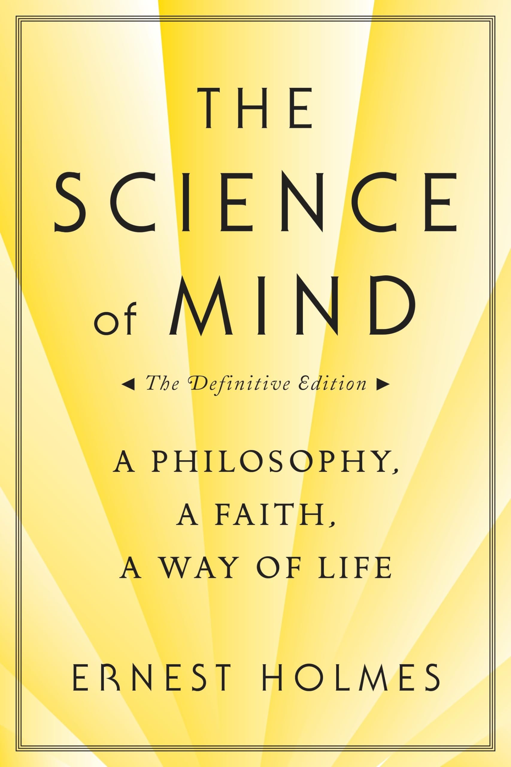 The Science of Mind: A Philosophy, A Faith, A Way of Life - 9014