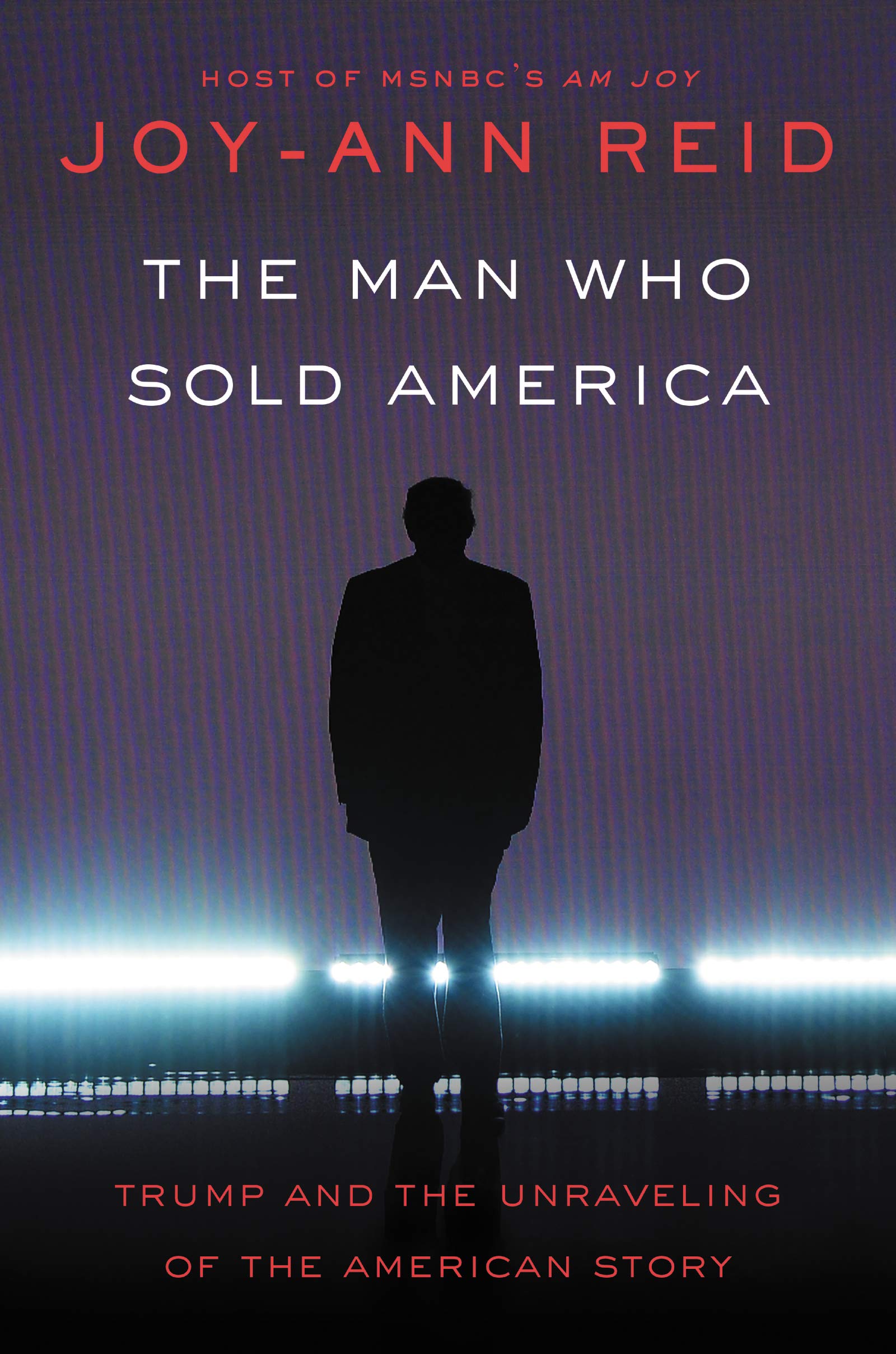 The Man Who Sold America: Trump and the Unraveling of the American Story - 161