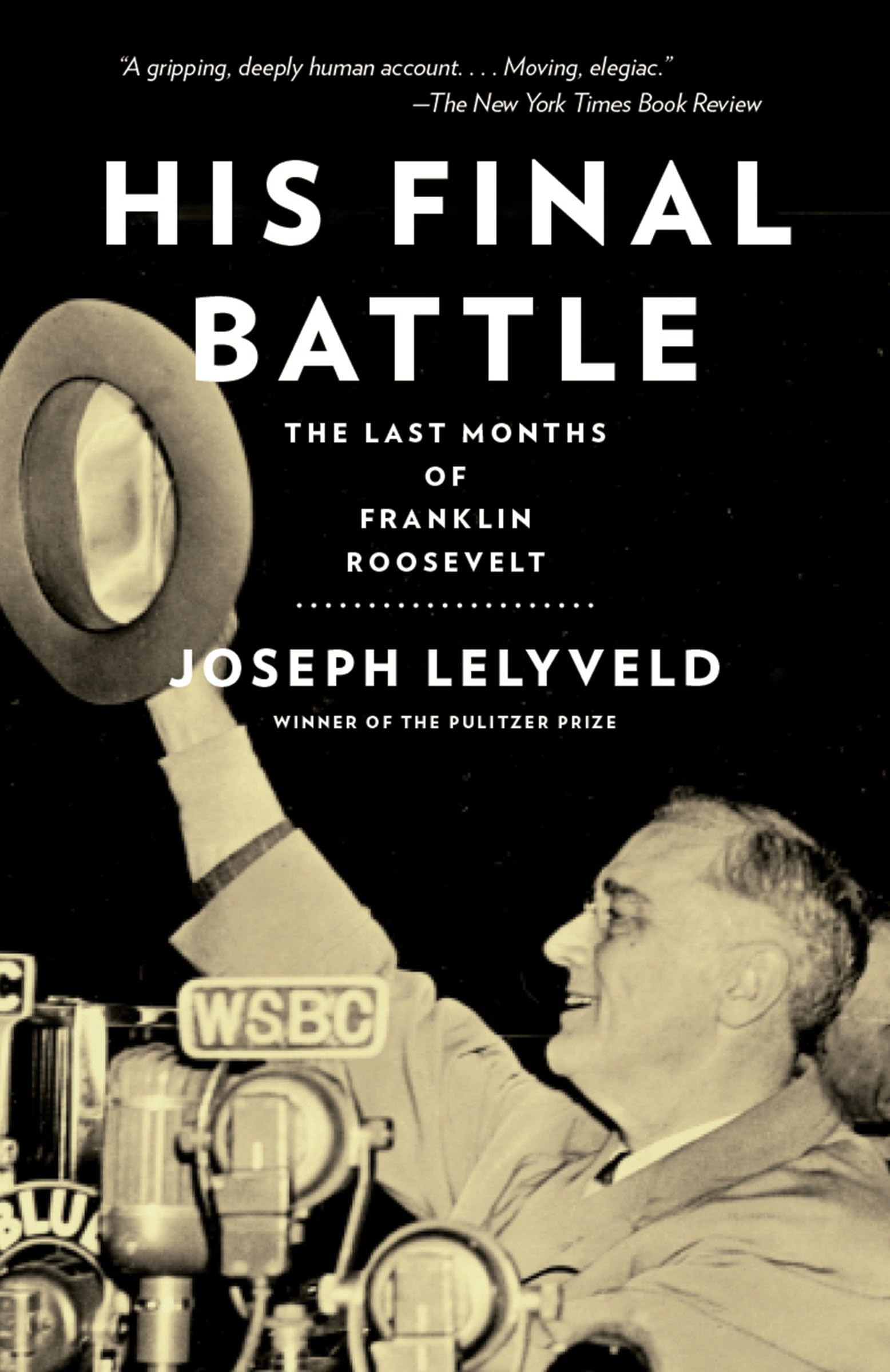 His Final Battle: The Last Months of Franklin Roosevelt - 3076