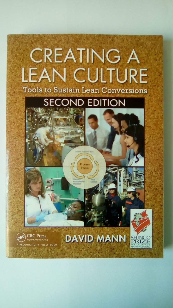 Creating a Lean Culture: Tools to Sustain Lean Conversions, Second Edition - 2518