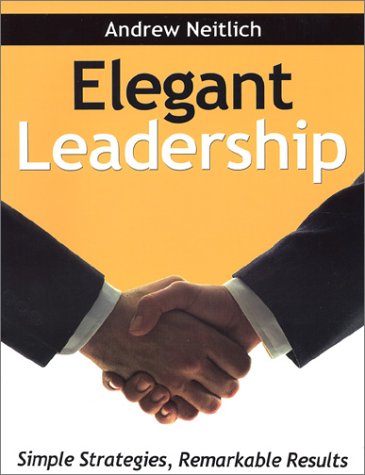 Elegant Leadership: Simple Strategies, Remarkable Results - 7621