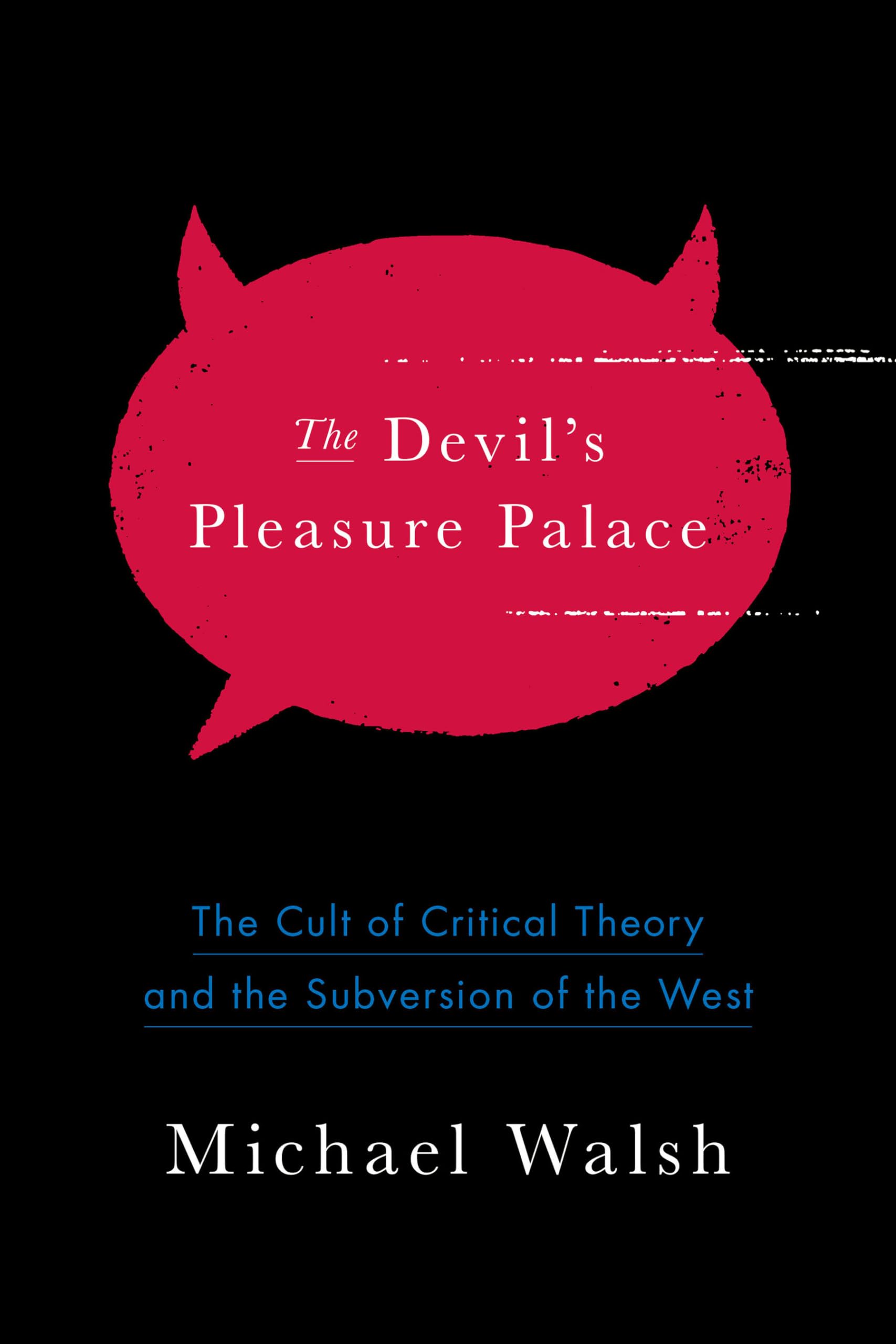 The Devil's Pleasure Palace: The Cult of Critical Theory and the Subversion of the West - 956