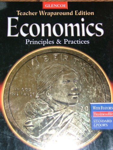 Economics: Principles & Practices, Teacher Wraparound Edition - 5128