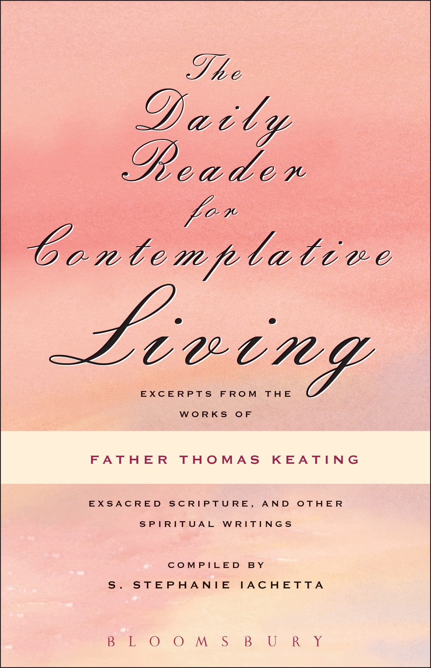 The Daily Reader for Contemplative Living: Excerpts from the Works of Father Thomas Keating - 4566