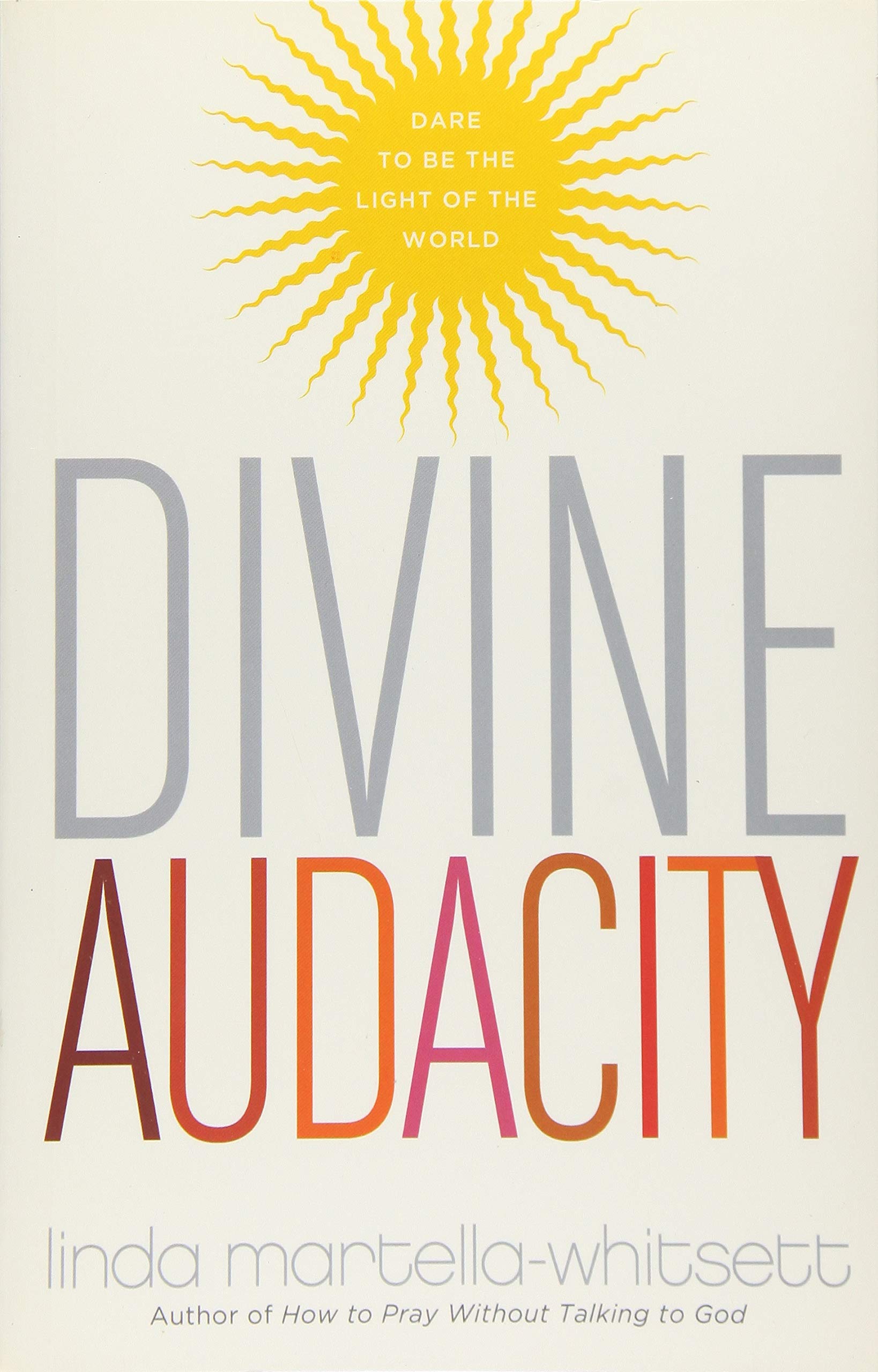 Divine Audacity: Dare to Be the Light of the World - 6868