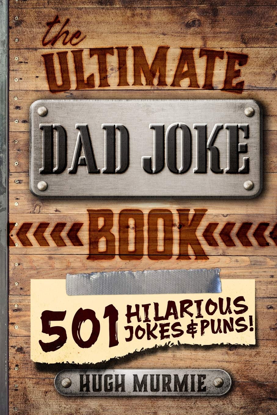 The Ultimate Dad Joke Book: 501 Hilarious Puns, Funny One Liners and Clean Cheesy Dad Jokes for Kids (Gifts For Dad) - 3948