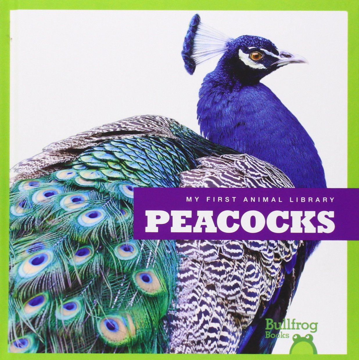 Peacocks (Bullfrog Books: My First Animal Library) - 1854