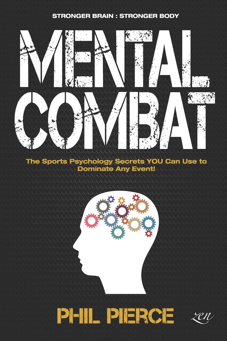 Mental Combat: The Sports Psychology Secrets You Can Use to Dominate Any Event! (Martial Arts, Fitness, Boxing MMA etc) - 3934