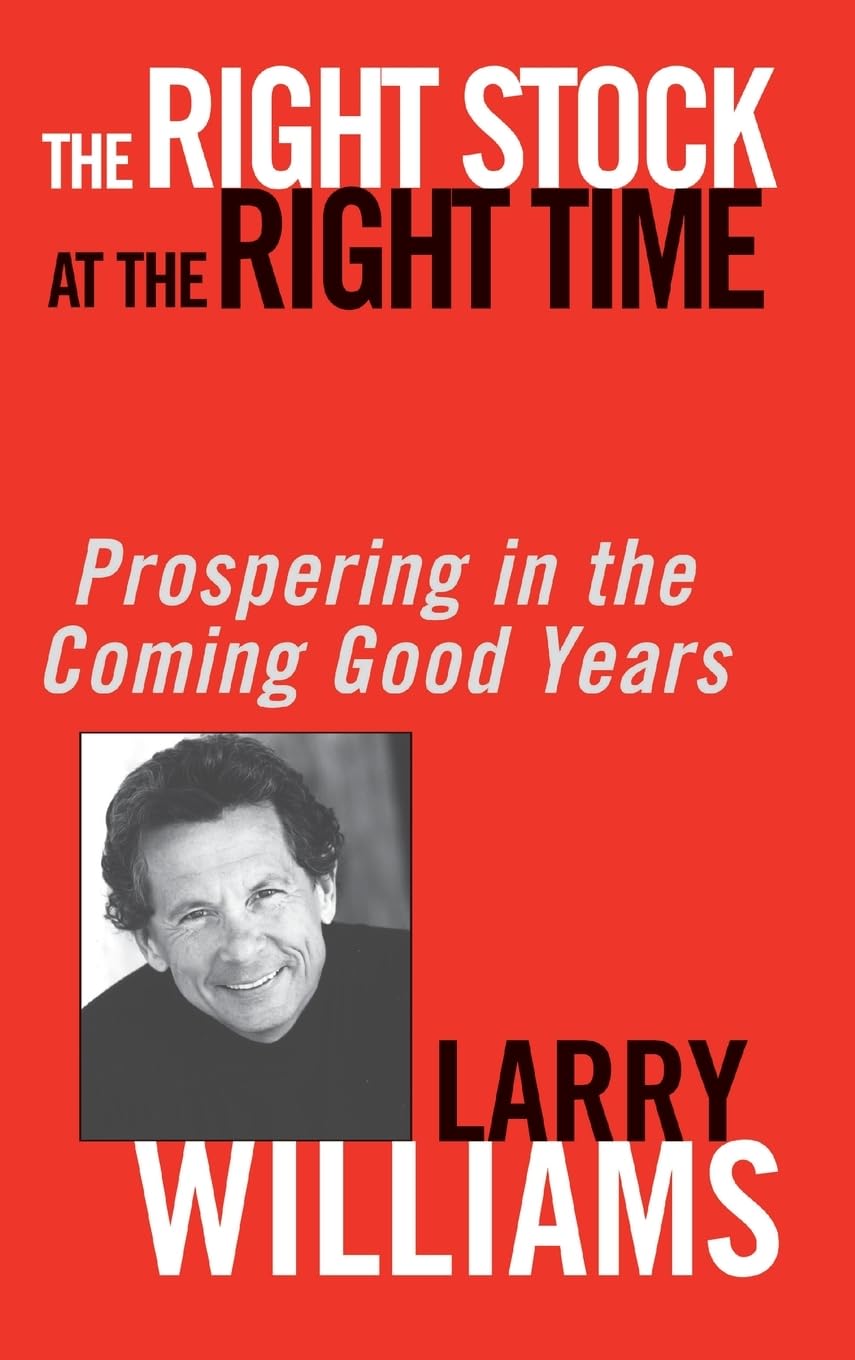 The Right Stock at the Right Time: Prospering in the Coming Good Years - 4414