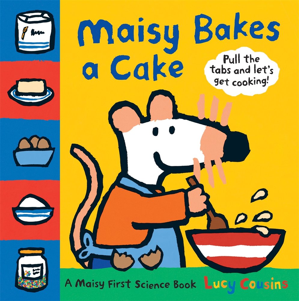 Maisy Bakes a Cake: A Maisy First Science Book - 2625