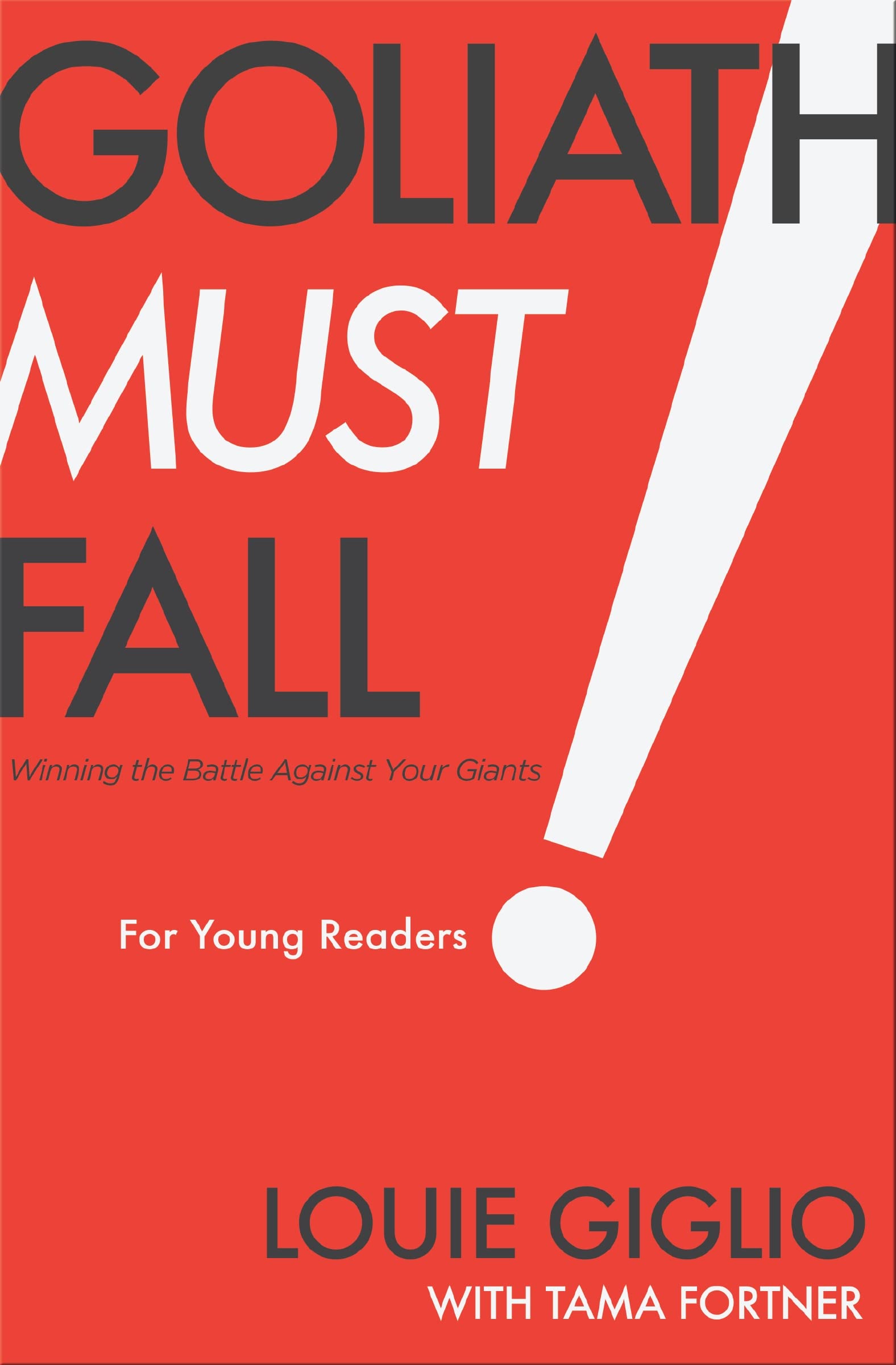 Goliath Must Fall for Young Readers: Winning the Battle Against Your Giants - 3294