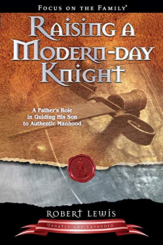 Raising a Modern-Day Knight: A Father's Role in Guiding His Son to Authentic Manhood - 5364