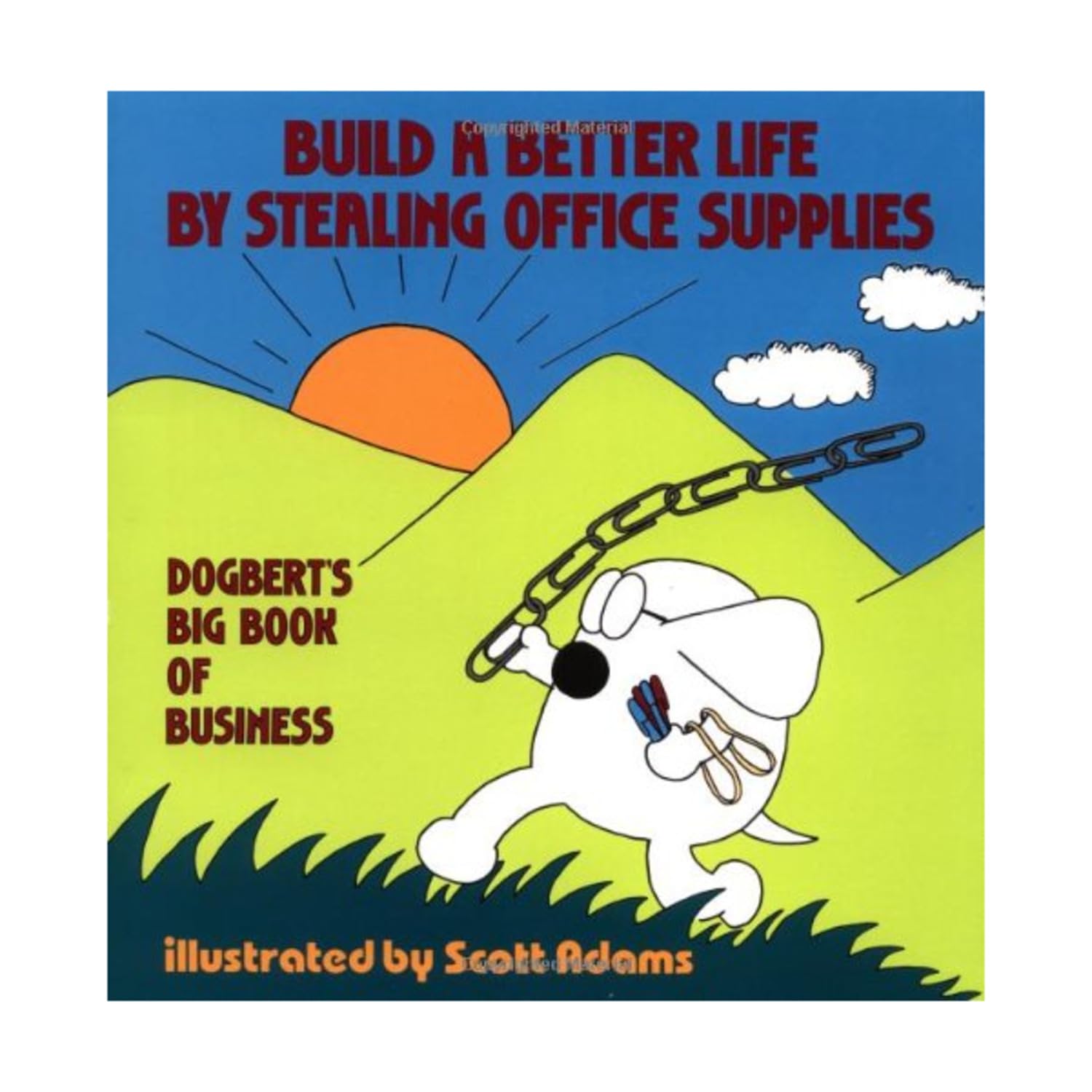 Build a Better Life by Stealing Office Supplies: Dogbert's Big Book of Business - 2804