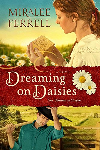 Dreaming on Daisies: A Novel (Love Blossoms in Oregon Series)