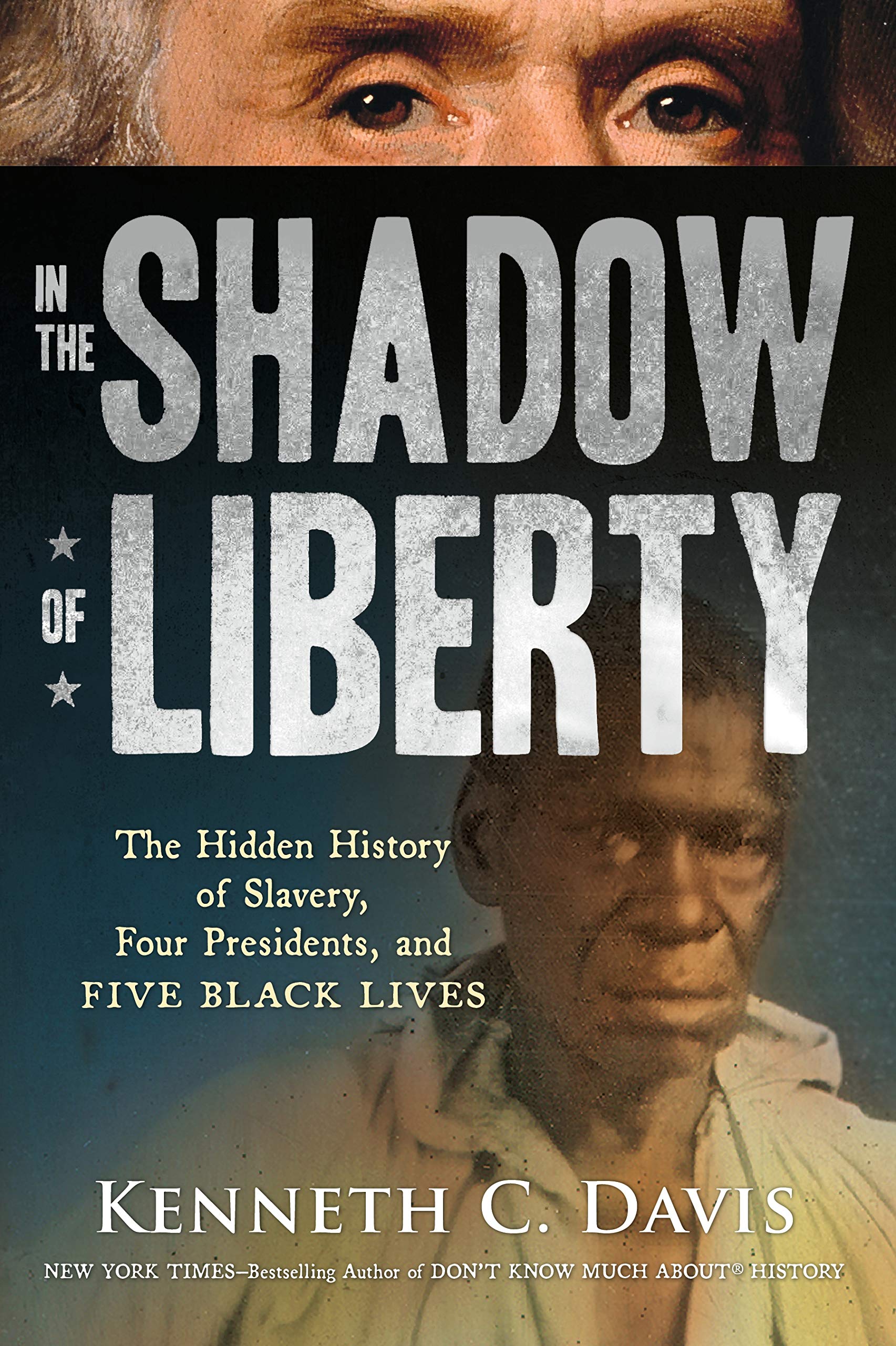 In the Shadow of Liberty: The Hidden History of Slavery, Four Presidents, and Five Black Lives - 6879