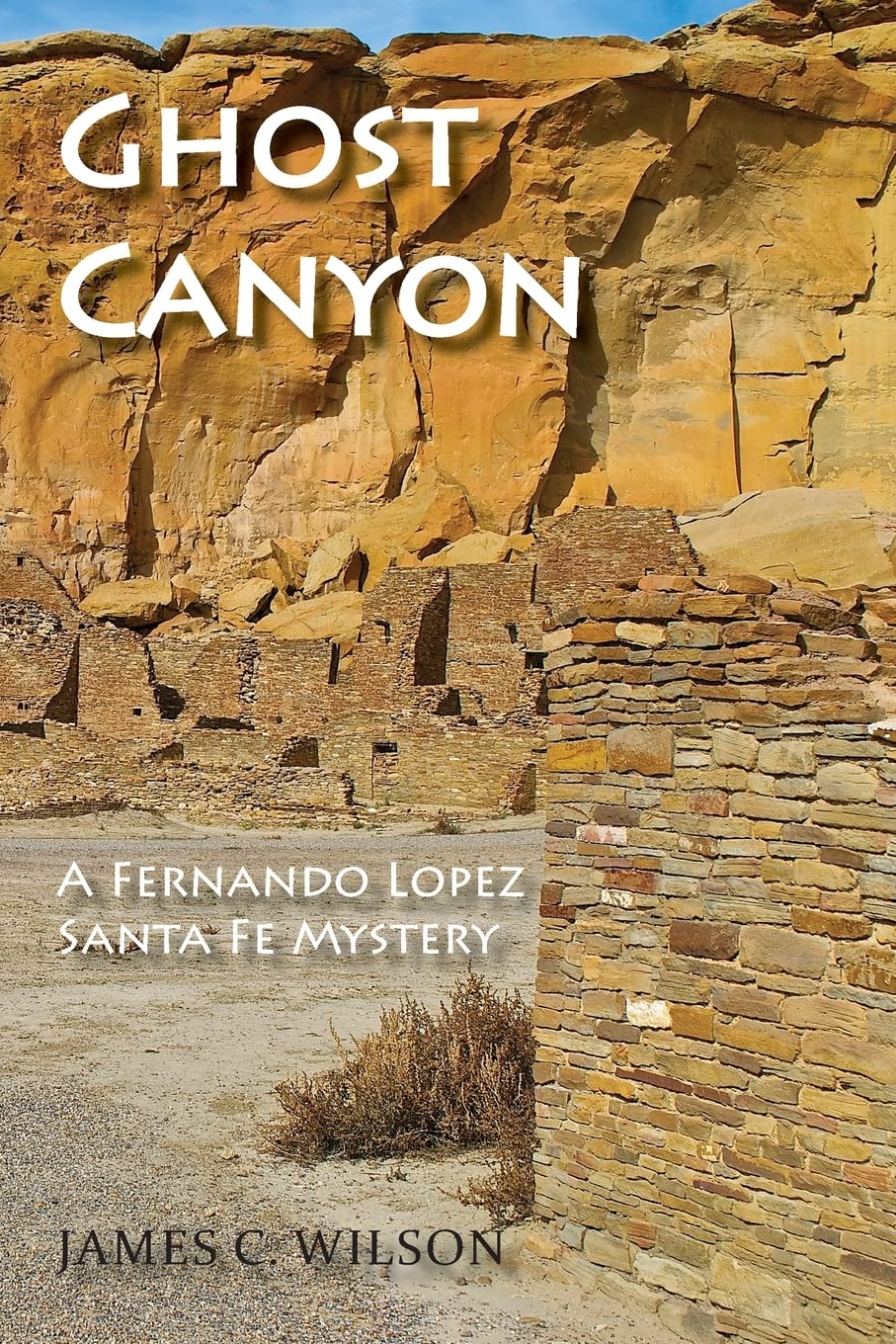 Ghost Canyon, A Fernando Lopez Santa Fe Mystery - 5588