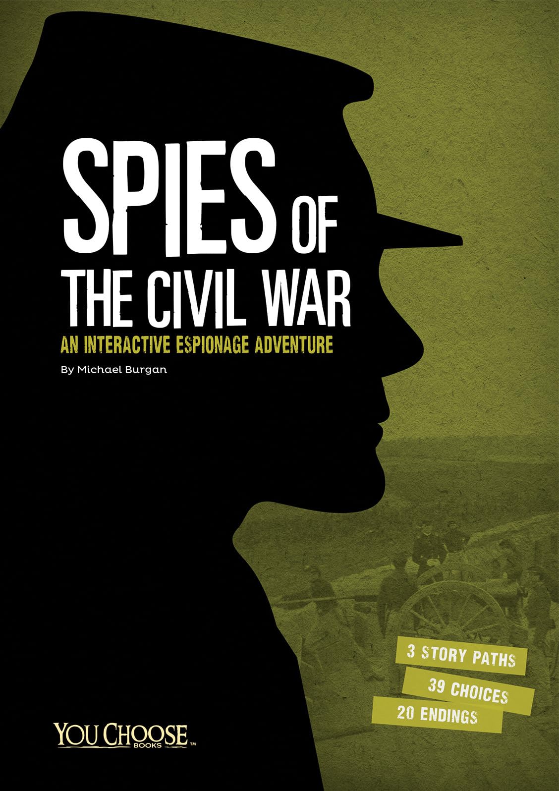 Spies of the Civil War: An Interactive Espionage Adventure (You Choose: Spies) - 1458