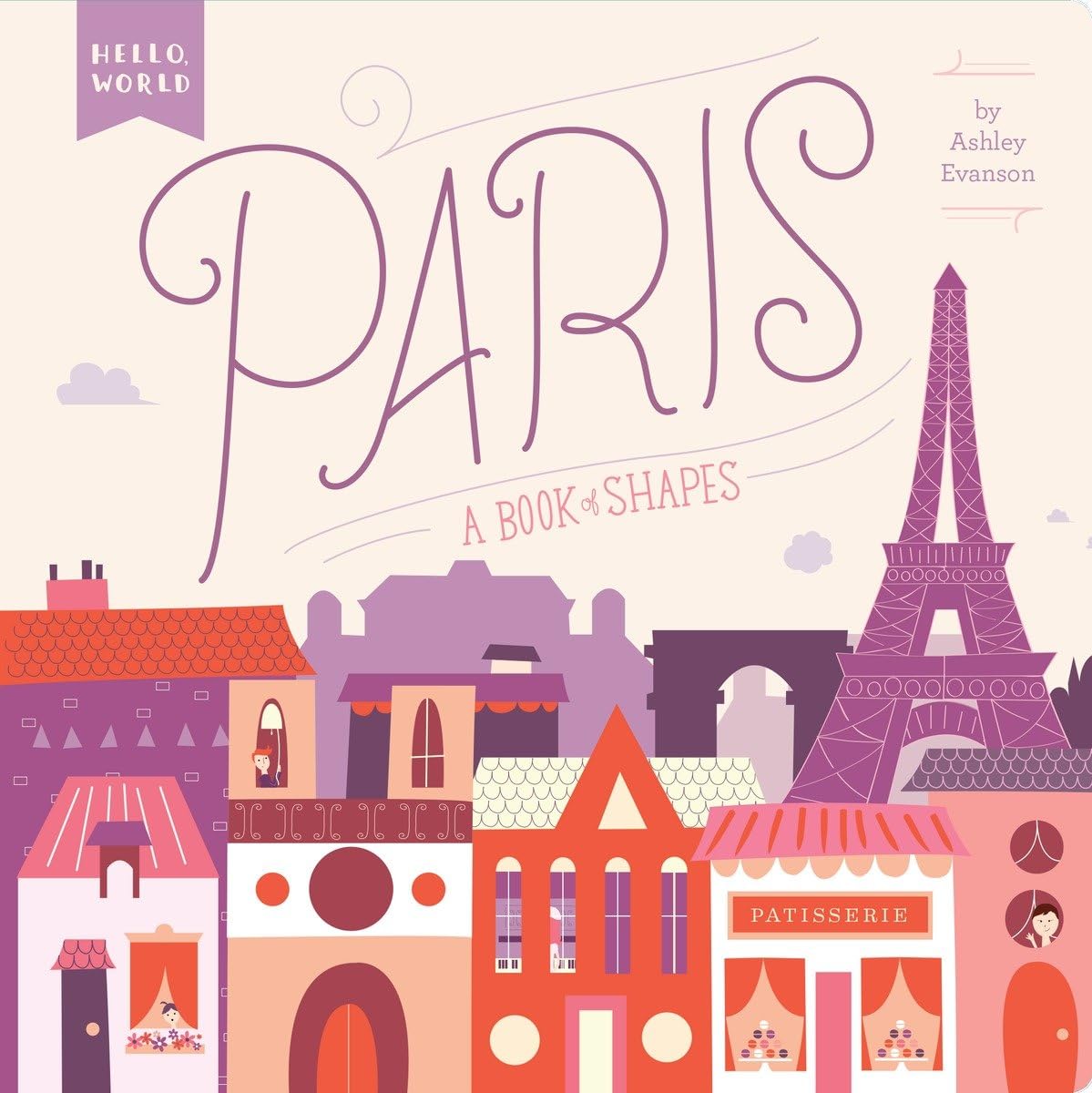 Paris: A Book of Shapes (Hello, World) - 4461