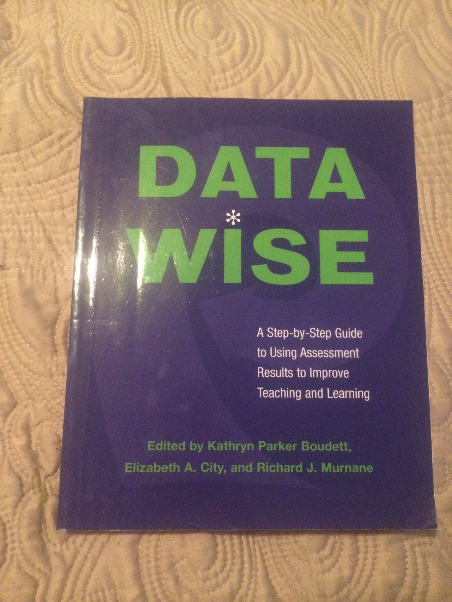 Data Wise: A Step-by-Step Guide to Using Assessment Results to Improve Teaching and Learning - 2996