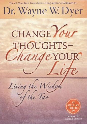 Change Your Thoughts - Change Your Life : Living the Wisdom of the Tao - 9983