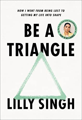 BE A TRIANGLE: HOW I WENT FROM B - 5301