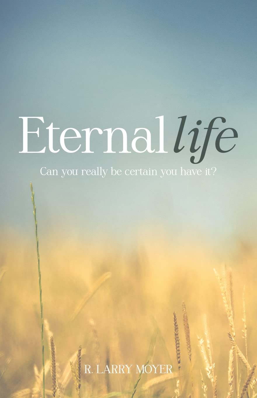 Eternal Life: Can you really be certain you have it? - 5842