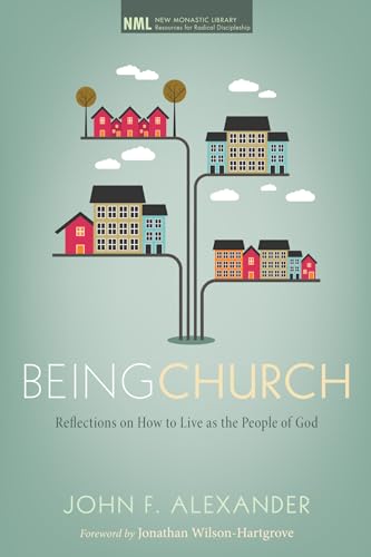 Being Church (New Monastic Library: Resources for Radical Discipleship) - 2618