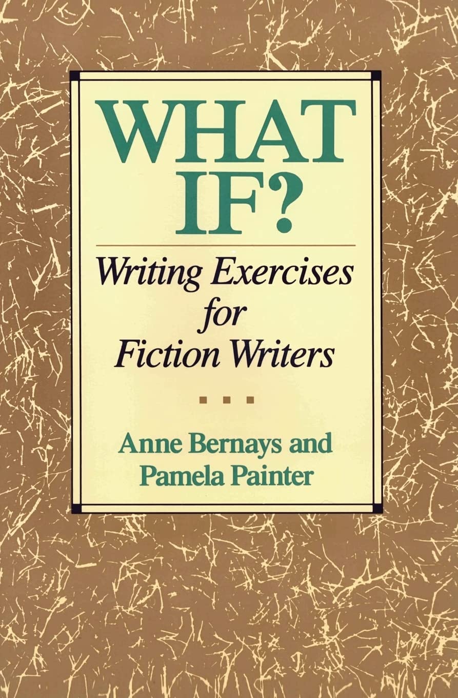 What If? Writing Exercises for Fiction Writers - 1912