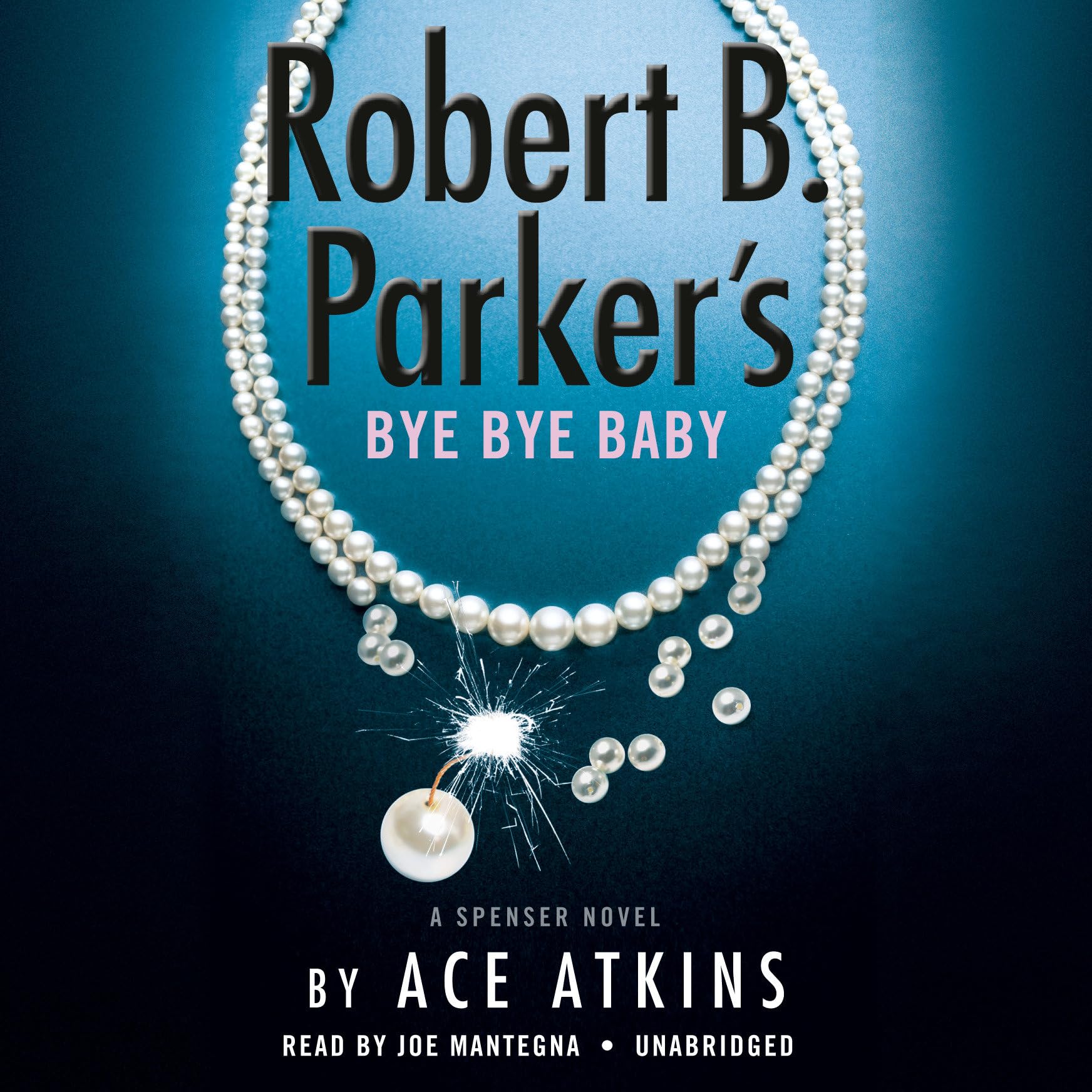 Robert B. Parker's Bye Bye Baby (Spenser) - 884