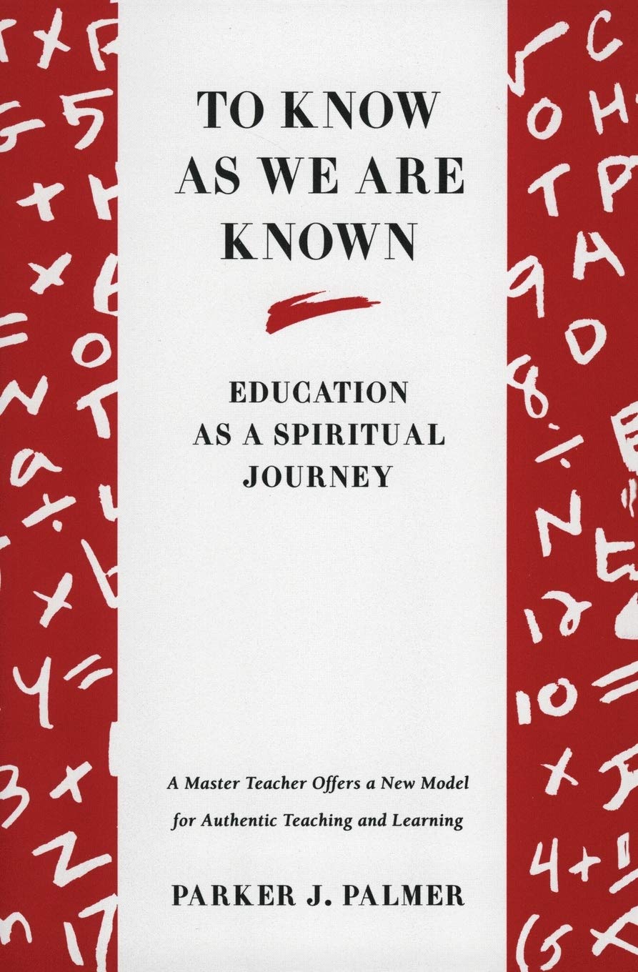 To Know as We Are Known: Education as a Spiritual Journey - 1758