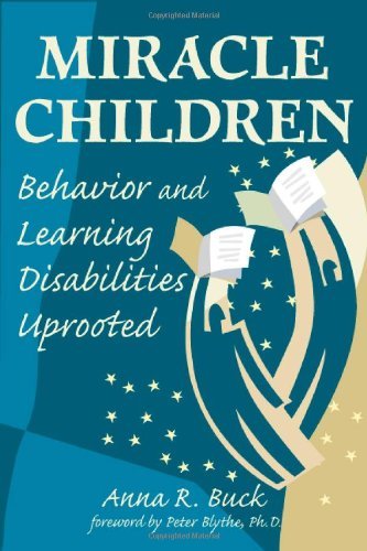 Miracle Children: Behavior and Learning Disabilities Uprooted - 6745