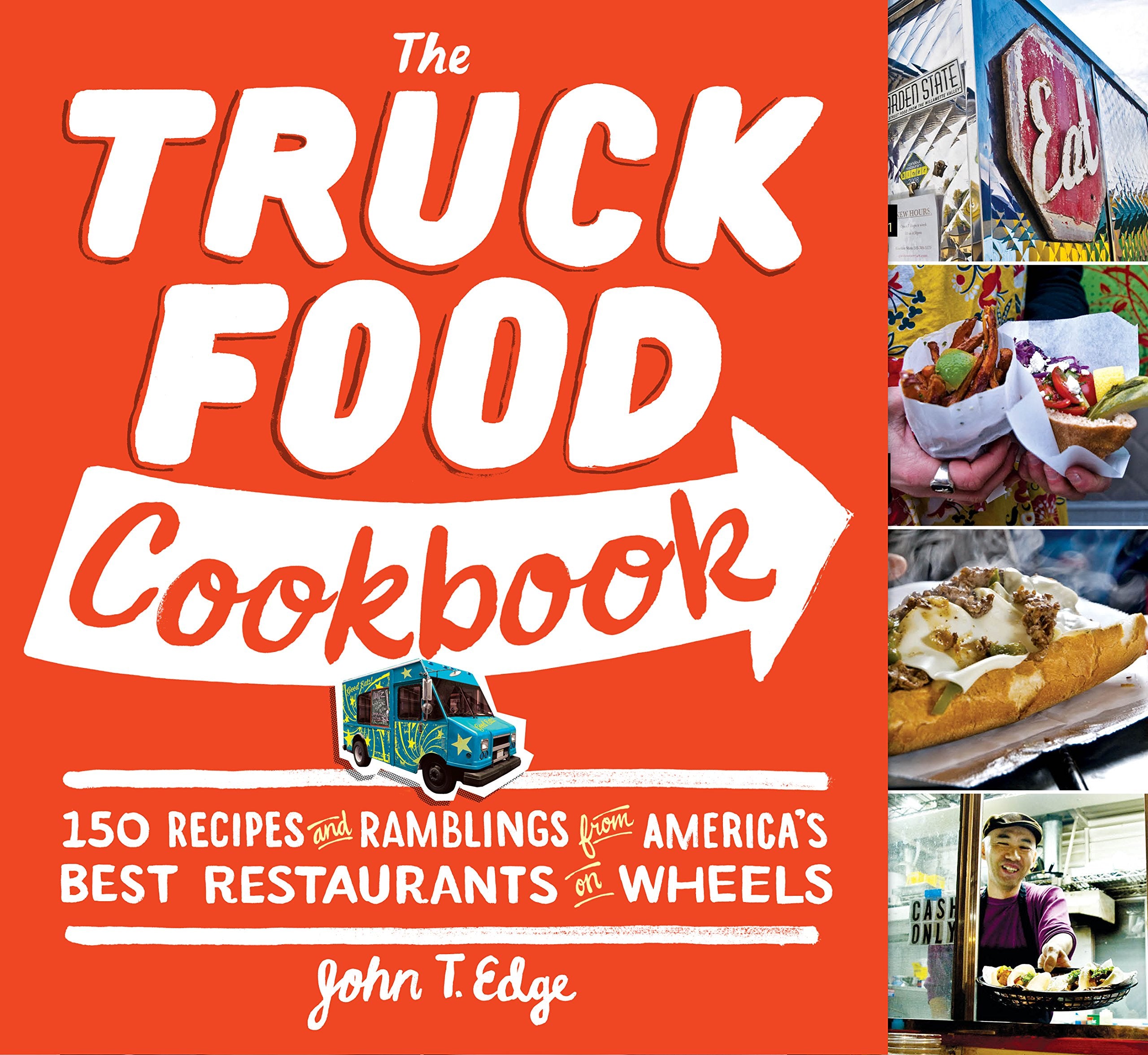 The Truck Food Cookbook: 150 Recipes and Ramblings from America's Best Restaurants on Wheels - 216