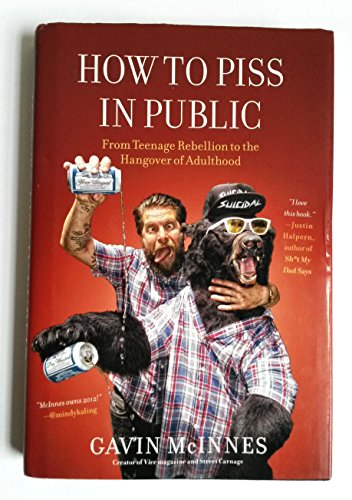 How to Piss in Public: From Teenage Rebellion to the Hangover of Adulthood - 6079