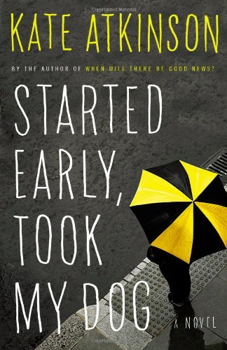 Started Early, Took My Dog: A Novel (Jackson Brodie, 4) - 2776