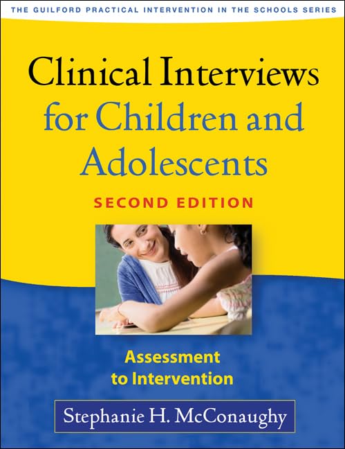 Clinical Interviews for Children and Adolescents, Second Edition: Assessment to Intervention (The Guilford Practical Intervention in the Schools Series) - 5359