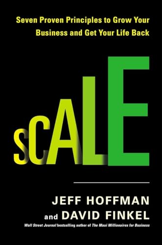 Scale: Seven Proven Principles to Grow Your Business and Get Your Life Back - 154