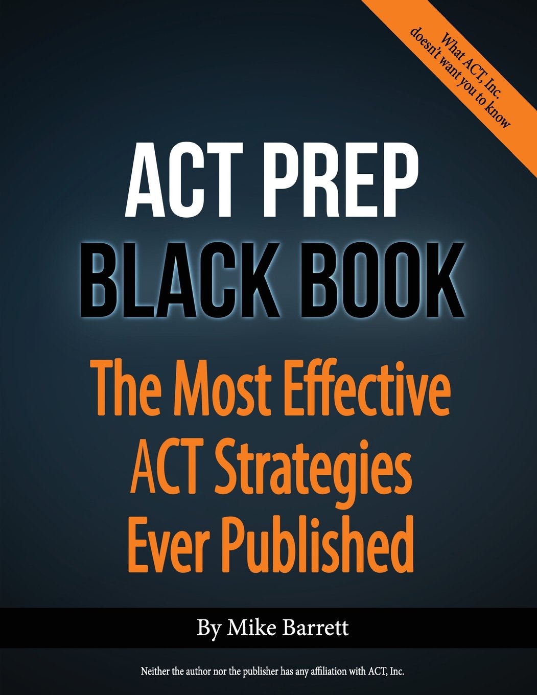 ACT Prep Black Book: The Most Effective ACT Strategies Ever Published - 6142