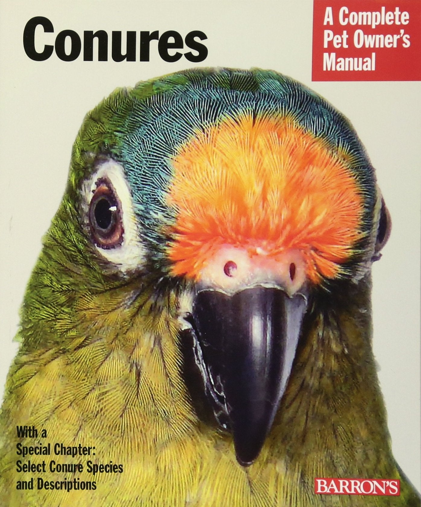 Conures: Everything About Purchase, Care, Nutrition, and Behavior (Complete Pet Owner's Manual) - 9953