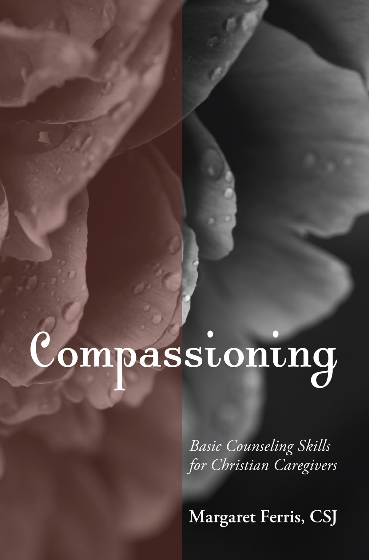 Compassioning: Basic Counseling Skills for Christian Caregivers - 4743