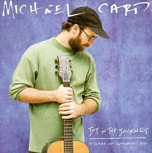 Michael Card - Joy in the Journey: 10 Years of Greatest Hits - 9776