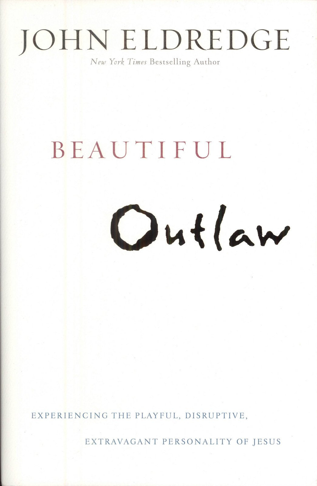 Beautiful Outlaw: Experiencing the Playful, Disruptive, Extravagant Personality of Jesus - 8817