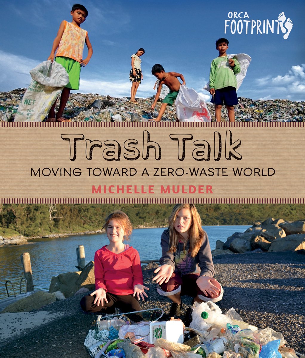 Trash Talk: Moving Toward a Zero-Waste World (Orca Footprints, 6) - 2056