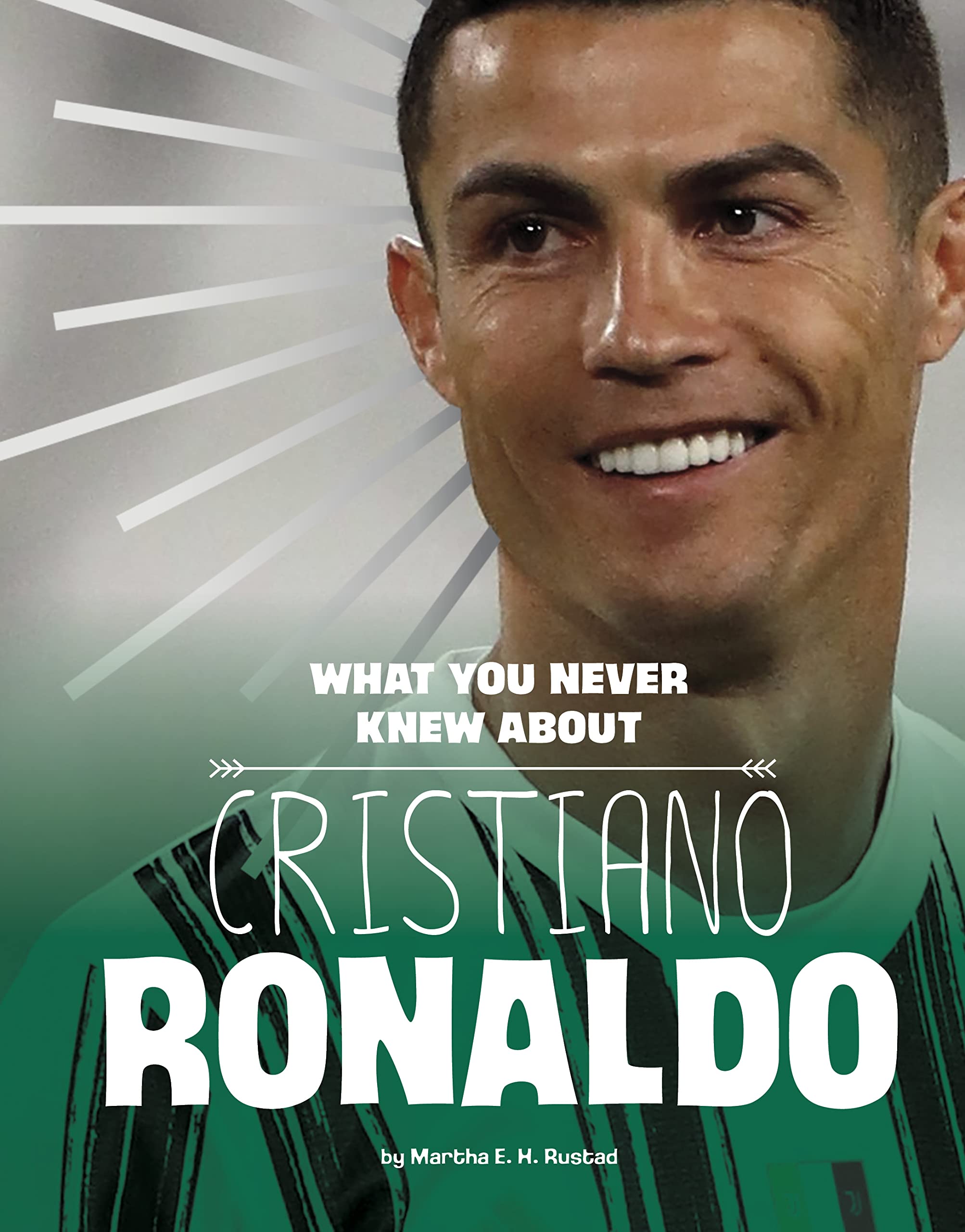 What You Never Knew About Cristiano Ronaldo (Behind the Scenes Biographies) - 6947